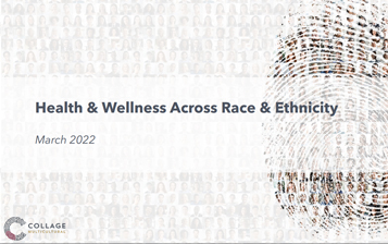 Health & Wellness Across Race and Ethnicity